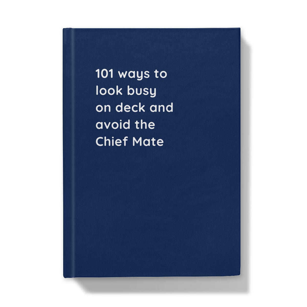 Hardback Notebook (101 to look busy on deck and avoid the Chief Mate)