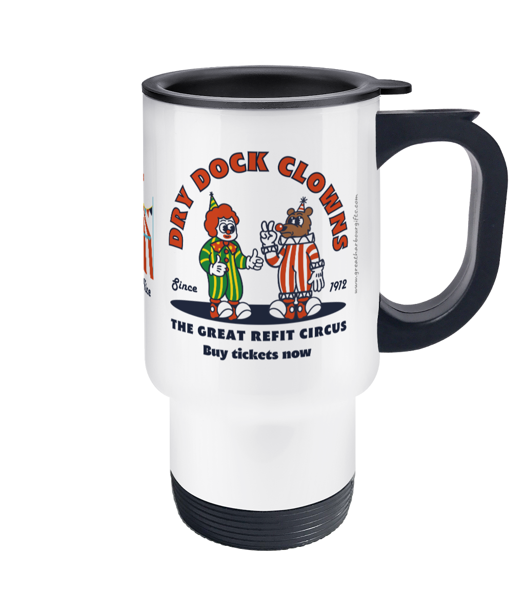 Travel Mug, Drydock clowns (The great refit circus) Great Harbour Gifts