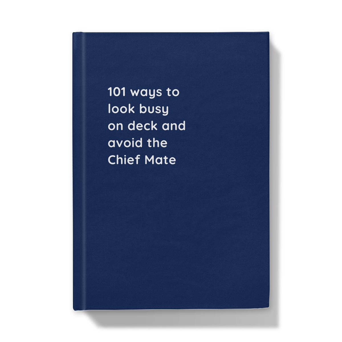 Hardback Notebook (101 to look busy on deck and avoid the Chief Mate)