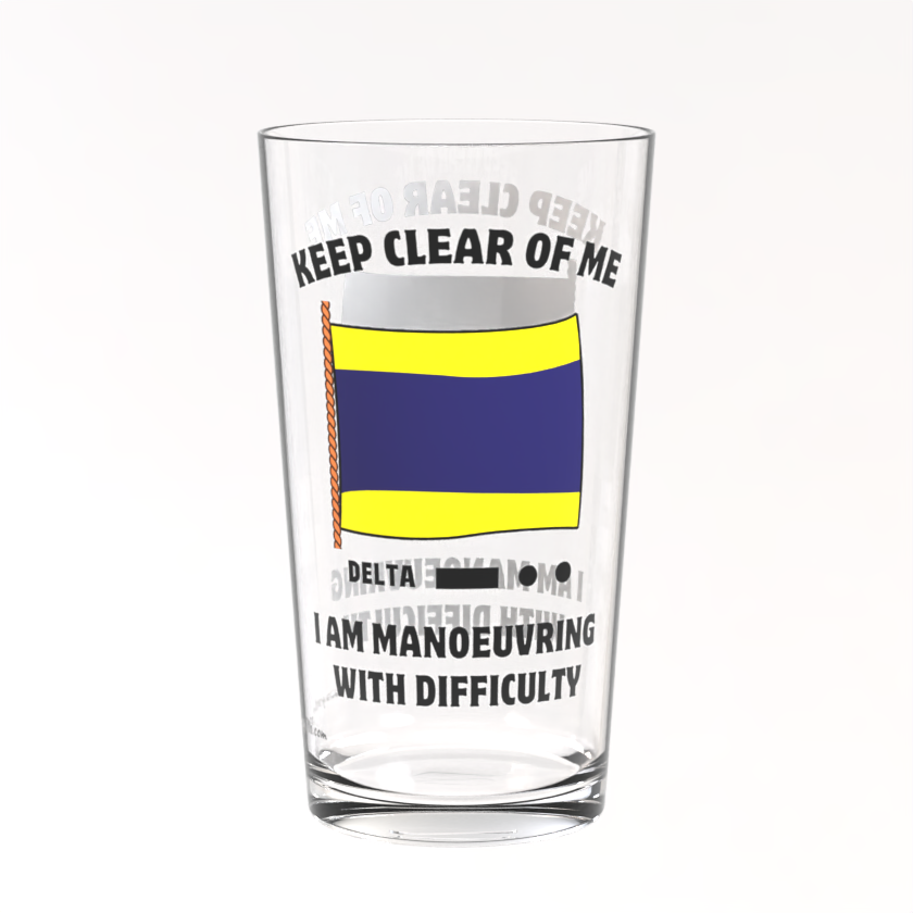 Pint Glass, (Delta flag) Keep clear of me; I am manoeuvring with difficulty