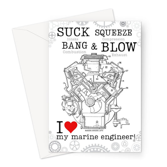 Marine engineers cards, Suck, squeeze, bang, blow. I love my marine engineer! Great Harbour Gifts