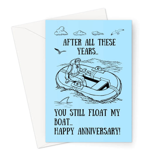 Nautical Anniversary Card 'After all these years, you still float my boat, Happy anniversary! Great Harbour Gifts