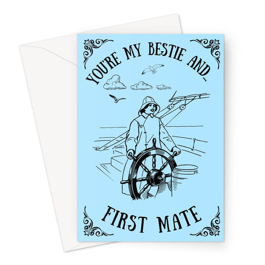 Nautical Friendship Card, You're my bestie and... first mate Great Harbour Gifts