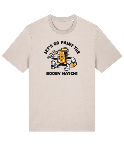 Organic cotton unisex t-shirt (Let's go paint the booby hatch!) Great Harbour Gifts