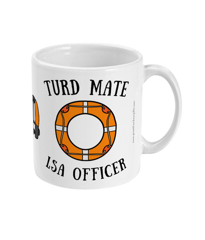 Funny 'TURD MATE' LSA Officer mug