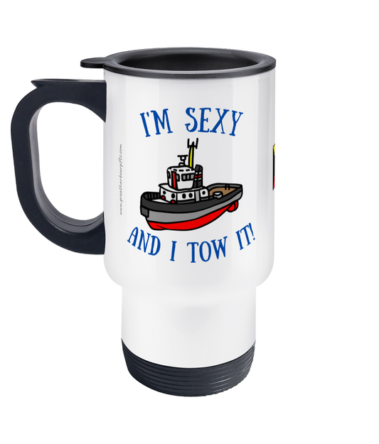 Travel mug, (I'm sexy and I tow it!) Great Harbour Gifts